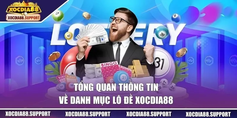 Tổng quan về danh mục lô đề XOCDIA88