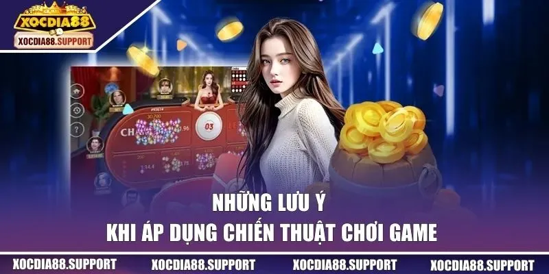 Những lưu ý khi áp dụng chiến thuật cá cược xóc đĩa