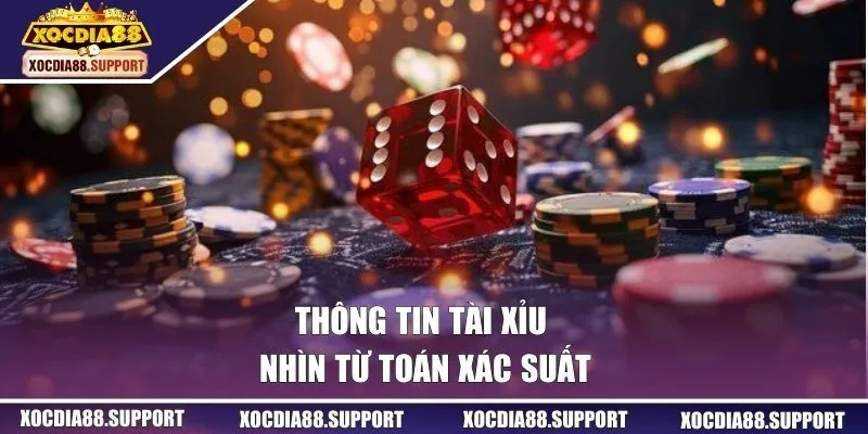 Thông tin tài xỉu nhìn từ toán xác suất